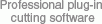 Professional plug-in cutting software