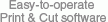Easy-to-operate Print & Cut software