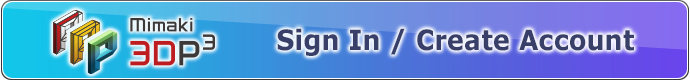 Sign In / Create Account | Mimaki 3D Print prep Pro