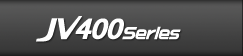 JV400 Series